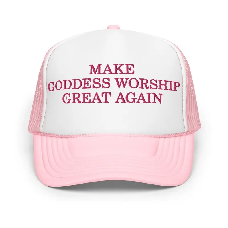 Make Goddess Worship Great Again Pink 